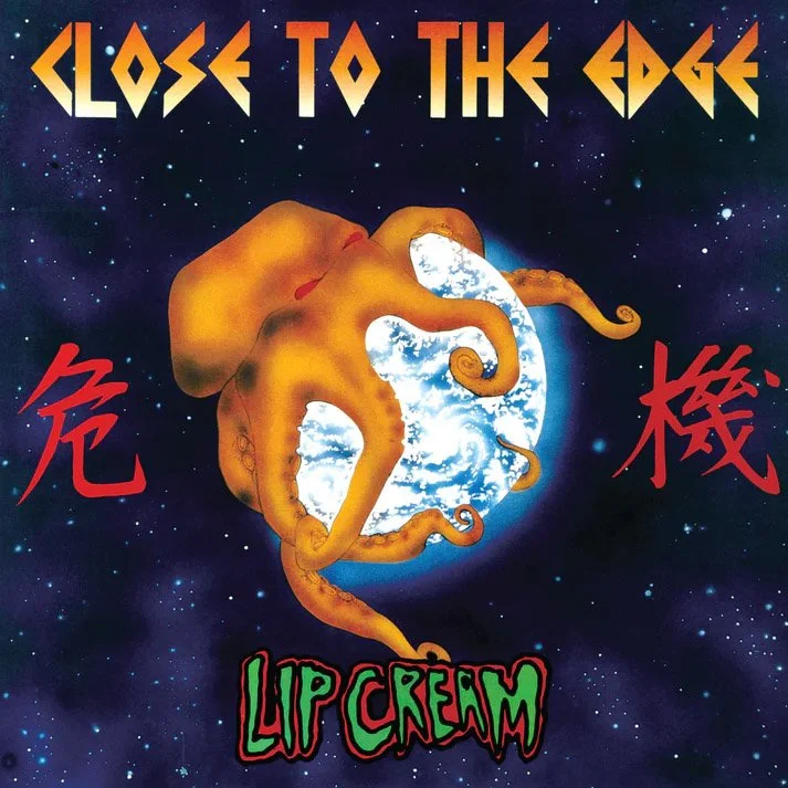 Lip Cream- Close To The Edge LP — General Speech